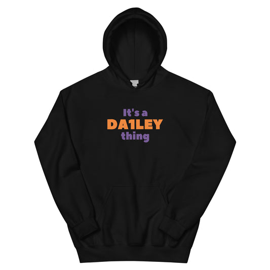 Black hoodie with the quote "It's a Da1ley thing".